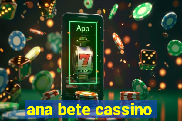 ana bete cassino